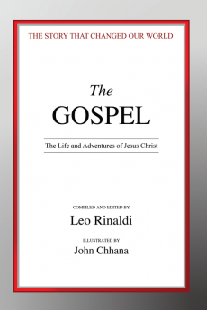 The Gospel : The Life and Adventures of Jesus Christ