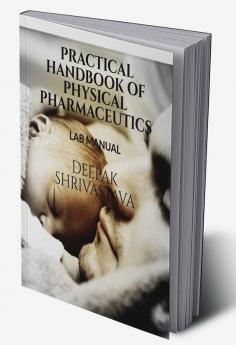 PRACTICAL HANDBOOK OF PHYSICAL PHARMACEUTICS : LAB MANUAL