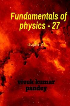 Fundamentals of physics - 27 : chapter-27