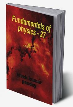 Fundamentals of physics - 27 : chapter-27