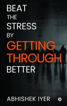 Beat the stress by Getting Through better