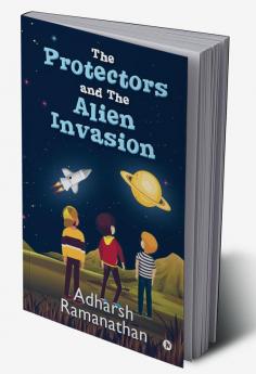 The Protectors and the Alien Invasion