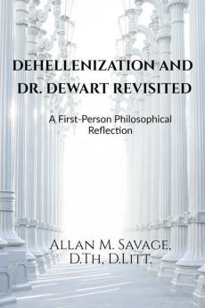 Dehellenization and Dr. Dewart Revisited : A First Person Philosophical Reflection