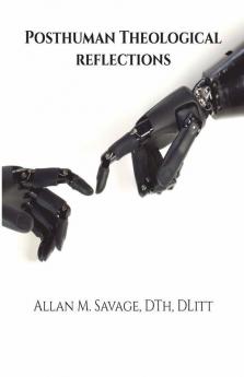 Posthuman Theological Reflections