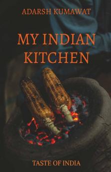 My Indian Kitchen: Taste Of India
