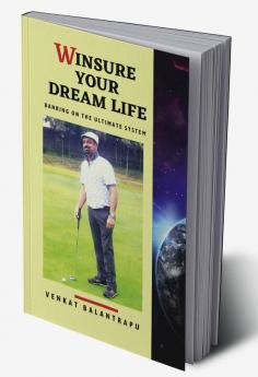 WINSURE YOUR DREAM LIFE : Banking upon the ultimate system