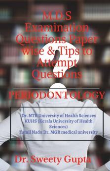 M.D.S Examination Questions Paper Wise And Tips To Attempt Questions	 : Dr. N.T.R University Of Health Sciences Kuhs Tamil Nadu Dr. Mgr Medical University.