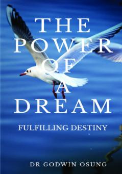 THE POWER OF A DREAM : FULFILLING DESTINY