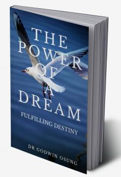 THE POWER OF A DREAM : FULFILLING DESTINY