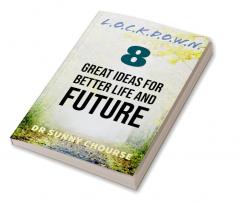 LOCKDOWN : 8 Great Ideas For Better Life and Future