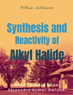 Synthesis and Reactivity of Alkyl Halide