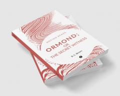 ORMOND; : OR THE SECRET WITNESS.