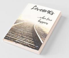 Love@90S : ...When Love Happens