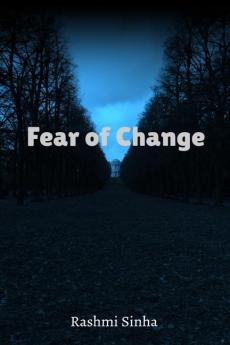 Fear of Change