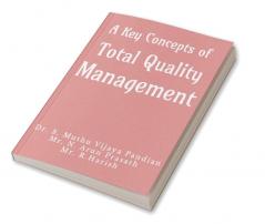 A Key Concepts of Total Quality Management