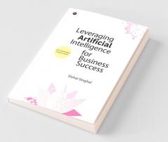 Leveraging Artificial Intelligence For Business Success