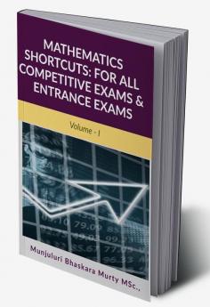 MATHEMATICS SHORTCUTS: FOR ALL COMPETITIVE EXAMS &amp;amp; ENTRANCE EXAMS