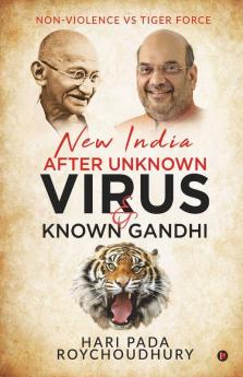 New India After Unknown Virus And Known Gandhi : Non-Violence Vs Tiger Force