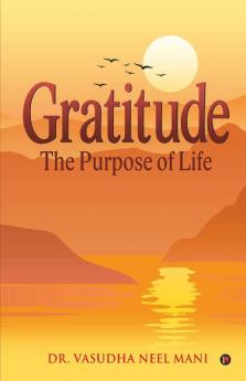 Gratitude: The Purpose Of Life