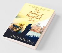 The Journey Of Unexplored Love : Second Chance Of Falling In Love For The First Time…