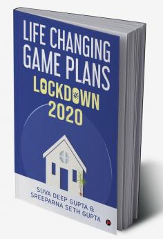 LOCKDOWN 2020 : Life Changing Game Plans