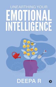 Unearthing Your Emotional Intelligence