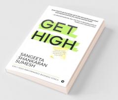Get High: How To Coach Yourself For High Performance In Your Work