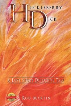 Huckleberry Dick: A Love Story Detective Tale