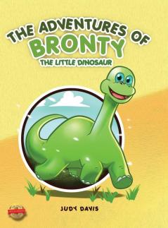 The Adventures of Bronty: The Little Dinosaur Vol. 1