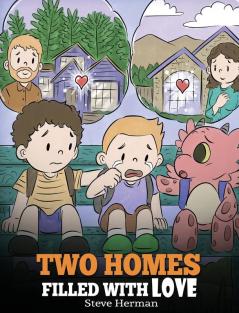 Two Homes Filled with Love: A Story about Divorce and Separation: 37 (My Dragon Books)