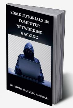 Some Tutorials in Computer Networking Hacking