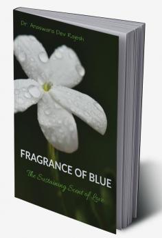 Fragrance of Blue : The Sustaining Scent of Love