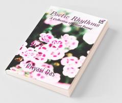 Poetic Rhythms: A Collection Of Short Poems