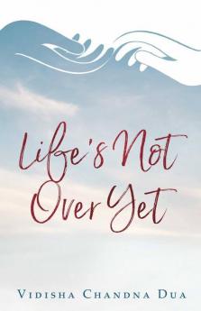 Life'S Not Over Yet