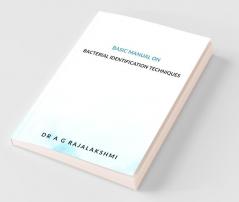 BASIC MANUAL ON BACTERIAL IDENTIFICATION TECHNIQUES
