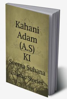 Kahani Adam (A.S) Ki