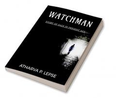 watchman : story of sage in present age