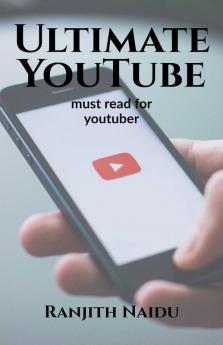 Ultimate Youtube : Must Read Book For Youtuber