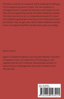 SKILL GAP ANALYSIS OF CIVIL ENGINEERING SECTOR IN INDIA : SKILLS NEEDED TO SUCCEED IN JOB MARKET