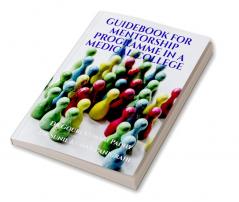 Guidebook for mentorship programme in a medical college