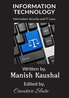 INFORMATION TECHNOLOGY : Information Security and IT Laws