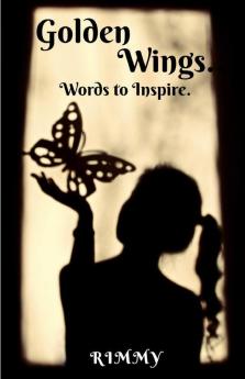 Golden Wings. : Words To Inspire.