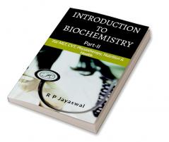 INTRODUCTION To BIOCHEMISTRY [PART-II] : For B.Sc. MLT CVT Physiotherapy Nutrition &amp; Health