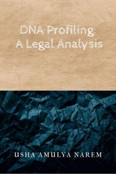 DNA Profiling: A Legal Analysis