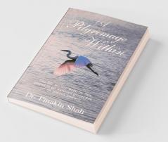 A Pilgrimage Within : The Life We Live Here On This Planet Is An Outward Projection Of An Inward Journey