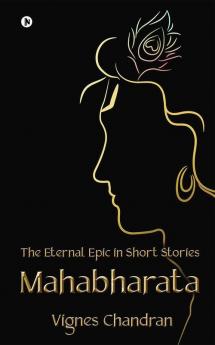 Mahabharata : The Eternal Epic In Short Stories