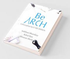 Be Arch : A Perception By U-We-Design