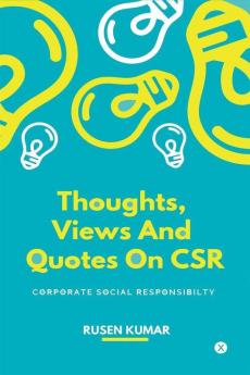 Thoughts Views And Quotes On CSR