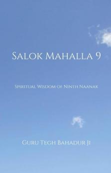 Salok Mahalla 9: Spiritual Wisdom Of Ninth Naanak