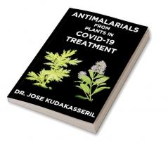 ANTIMALARIALS FROM PLANTS IN COVID-19 TREATMENT